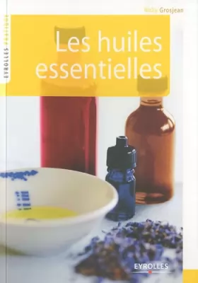 Couverture du produit · Les huiles essentielles : Se soigner par l'aromathérapie