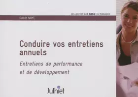 Couverture du produit · Conduire vos entretiens annuels : Entretiens de performance et de développement