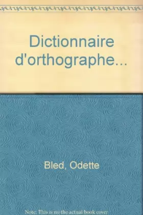 Couverture du produit · Dictionnaire d'orthographe.