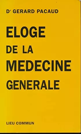 Couverture du produit · Eloge de la medecine generale