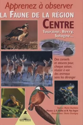 Couverture du produit · Apprenez à observer la faune dans la région Centre : Touraine, Berry, Sologne