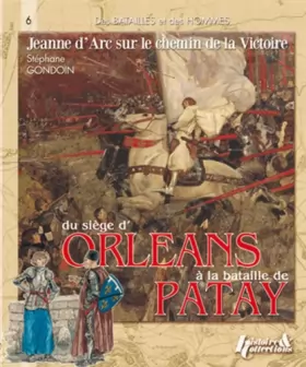 Couverture du produit · Des batailles des hommes : du siège d' Orléans à la bataille de Patay