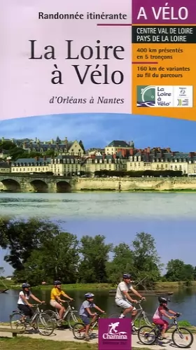 Couverture du produit · La Loire à Vélo: D'Orléans à Nantes, Centre Val de Loire Pays de la Loire