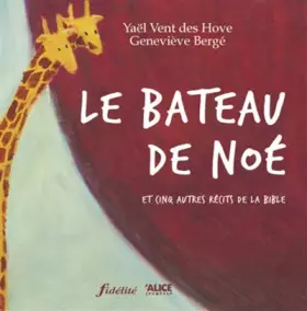 Couverture du produit · Le Bateau de Noé et cinq autres récits de la bible