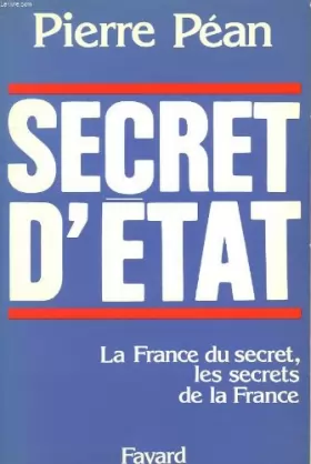 Couverture du produit · Secret d'Etat. La France du secret, les secrets de la France