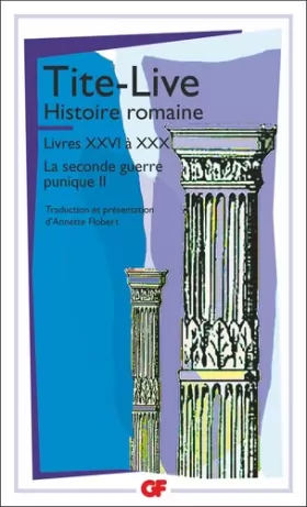 Couverture du produit · Histoire romaine, tome 2 (livres XXVI à XXX) : La Seconde guerre punique