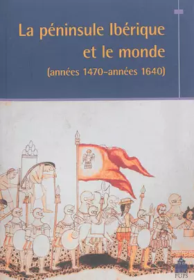 Couverture du produit · Peninsule ibérique et le monde années 1470 années 1640