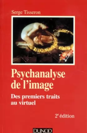 Couverture du produit · Psychanalyse de l'image : Des premiers traits au virtuel