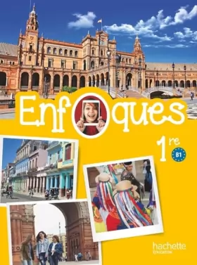 Couverture du produit · ENFOQUES - Espagnol 1re toutes séries  - Livre élève - Éd. 2016