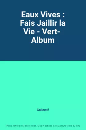 Couverture du produit · Eaux Vives : Fais Jaillir la Vie - Vert-  Album