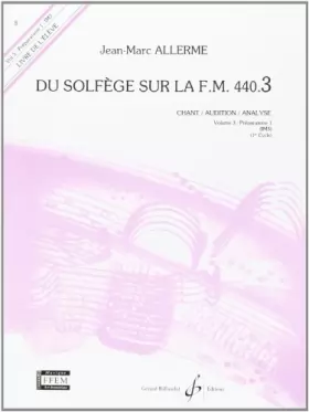 Couverture du produit · Du Solfege Sur la F.M. 440.3 - Chant/Audition/Analyse - Eleve