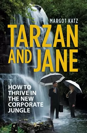 Couverture du produit · Tarzan and Jane: How to Thrive in the New Corporate Jungle