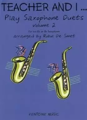 Couverture du produit · Teacher and I Play saxophone duets, Volume 2 – Saxophone – BOOK