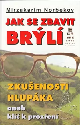 Couverture du produit · Mirzakarim Norbekov Jak se zbavit brýlí