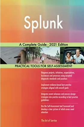 Couverture du produit · Splunk A Complete Guide - 2021 Edition