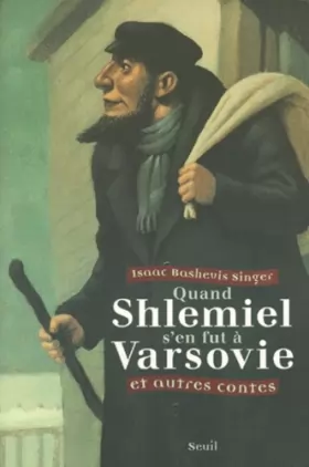 Couverture du produit · Quand Shlemiel s'en fut à Varsovie et Autres Contes