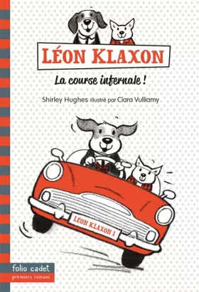 Couverture du produit · Léon Klaxon - 1. La course infernale ! - Folio Cadet Premiers Romans - Dès 7 ans