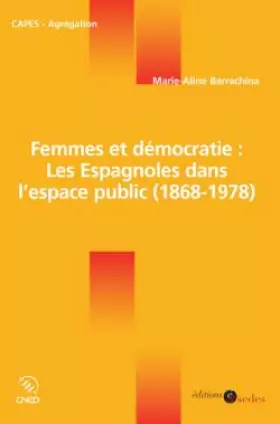 Couverture du produit · Femmes et démocratie : les Espagnoles dans l'espace public (1868-1978)