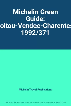 Couverture du produit · Michelin Green Guide: Poitou-Vendee-Charentes, 1992/371