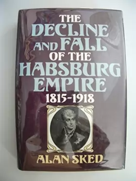 Couverture du produit · The Decline and Fall of the Hapsburg Empire