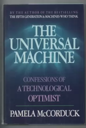 Couverture du produit · The Universal Machine: Confessions of a Technological Optimist