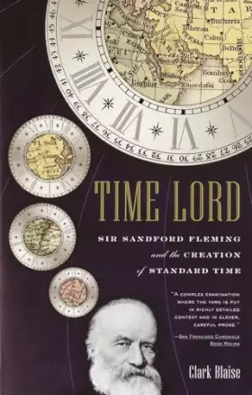 Couverture du produit · Time Lord: Sir Sandford Fleming and the Creation of Standard Time