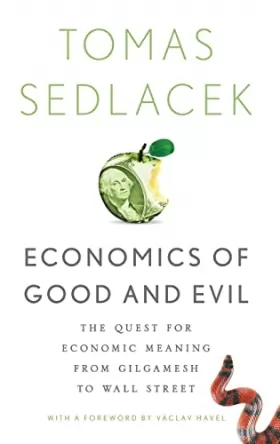 Couverture du produit · Economics of Good and Evil: The Quest for Economic Meaning from Gilgamesh to Wall Street