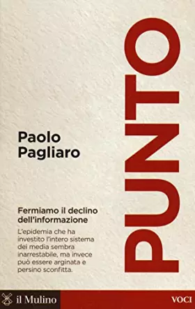 Couverture du produit · Punto. Fermiamo il declino dell'informazione