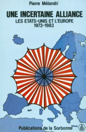 Couverture du produit · Une incertaine alliance : les Etats-Unis et l'Europe 1973-1983