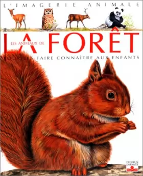 Couverture du produit · Les animaux de la forêt : Pour les faire connaître aux enfants de 5 à 8 ans
