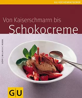 Couverture du produit · Von Kaiserschmarrn bis Schokocreme