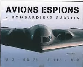 Couverture du produit · Avions espions et bombardiers furtifs