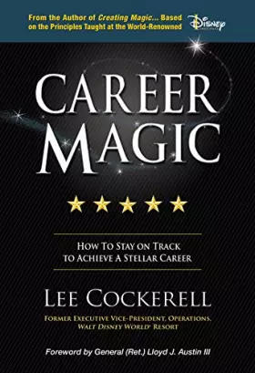 Couverture du produit · Creating Career Magic: How to Stay on Track to Achieve a Stellar Career and Survive and Thrive the Ups and Downs