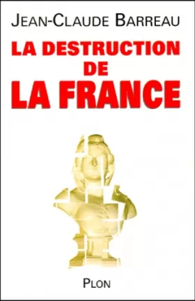 Couverture du produit · La destruction de la France