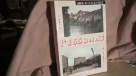 Couverture du produit · L'Essonne: Hier, aujourd'hui