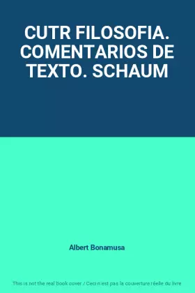 Couverture du produit · CUTR FILOSOFIA. COMENTARIOS DE TEXTO. SCHAUM
