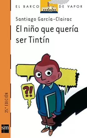 Couverture du produit · El nino que queria ser tintin/ The Boy Who Wanted to Be Tintin