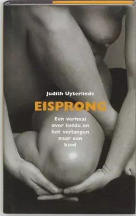 Couverture du produit · Eisprong: een verhaal over liefde en het verlangen naar een kind