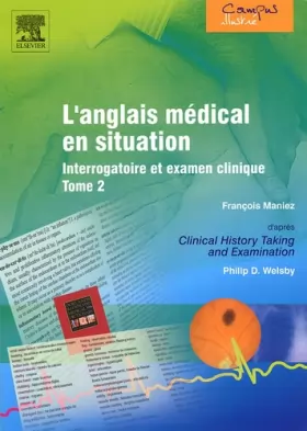 Couverture du produit · L'anglais médical en situation T2.: Interrogatoire et examen clinique