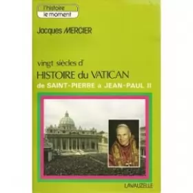 Couverture du produit · Vingt siècles d'histoire du Vatican de Saint-Pierre à Jean-Paul II.