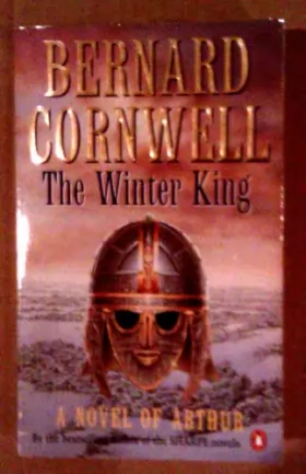 Couverture du produit · The Winter King. A Novel of Arthur. The Warlord Chronicles: 1.