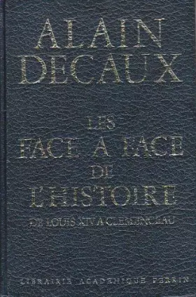 Couverture du produit · Les face à face de l'histoire : De Louis XIV à Clemenceau