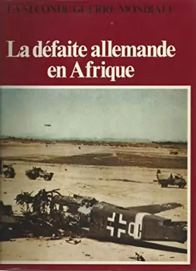 Couverture du produit · La Défaite allemande en Afrique (La Seconde Guerre mondiale)