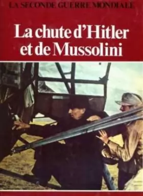 Couverture du produit · La chute d'Hitler et de Mussolini