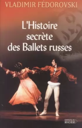 Couverture du produit · L'Histoire secrète des ballets russes