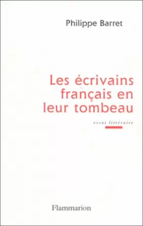 Couverture du produit · Les écrivains français en leur tombeau : Essai