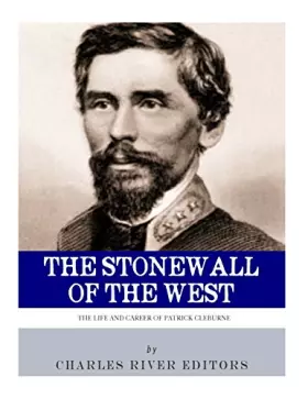 Couverture du produit · The Stonewall of the West: The Life and Career of General Patrick Cleburne