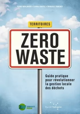Couverture du produit · Territoires Zero Waste - Guide pratique pour révolutionner la gestion locale des déchets