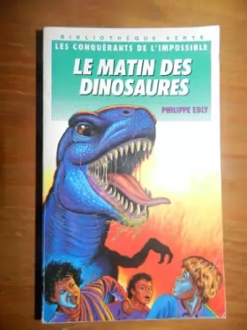 Couverture du produit · Le Matin des dinosaures (Bibliothèque verte)