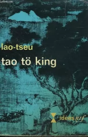 Couverture du produit · Tao tö king. collection : idees n° 179